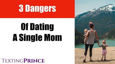 dangers of dating single mums